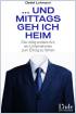 … und mittags geh ich heim