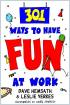 301 Ways to Have Fun at Work
