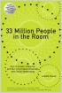 33 Million People in the Room