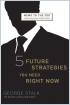 5 Future Strategies You Need Right Now