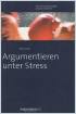 Argumentieren unter Stress