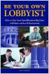 Be Your Own Lobbyist