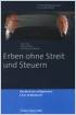 Erben ohne Streit und Steuern