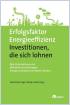 Erfolgsfaktor Energieeffizienz – Investitionen, die sich lohnen