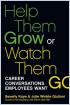 Help Them Grow or Watch Them Go