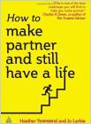 How to Make Partner and Still Have a Life