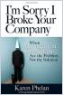 I’m Sorry I Broke Your Company