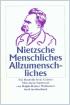 Menschliches, Allzumenschliches