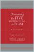 Overcoming the Five Dysfunctions of a Team