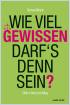Wie viel Gewissen darf’s denn sein?