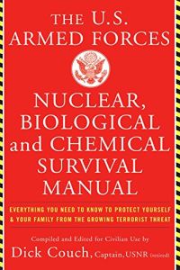 The U.S. Armed Forces Nuclear, Biological and Chemical Survival Manual