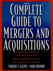 The Complete Guide to Mergers and Acquisitions