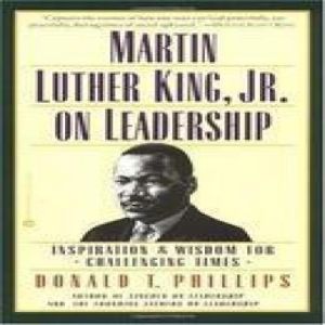 Martin Luther King, Jr. on Leadership