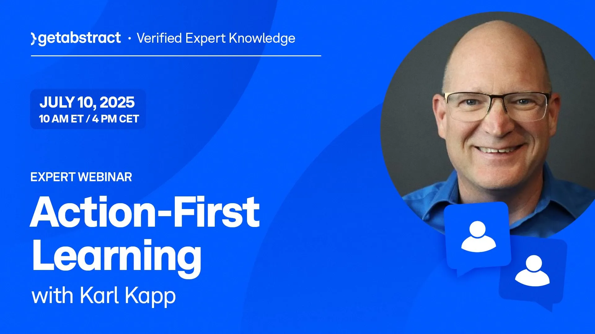 A cover image for the getAbstract's July 10, 2025 webinar with Karl Kapp. Text reads "Expert Webinar: Action-First Learning with Karl Kapp" and is paired with an headshot of author Karl Kapp