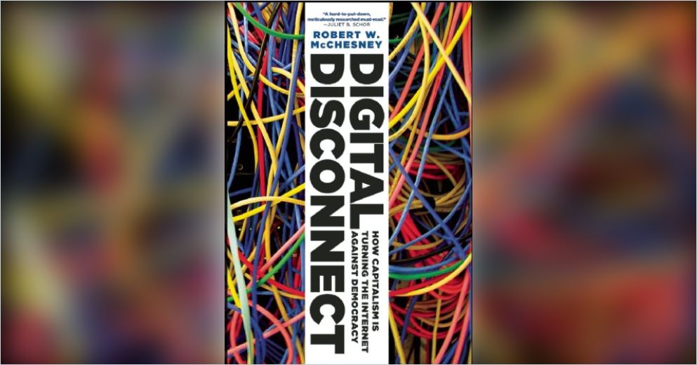 Digital Disconnect Summary Robert W. McChesney