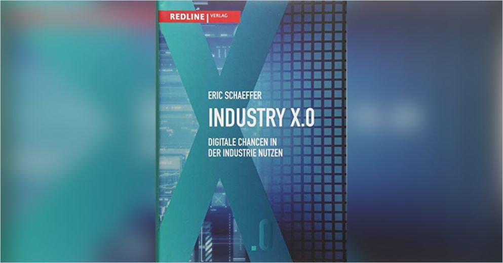 Industry X.0 von Eric Schaeffer — GratisZusammenfassung