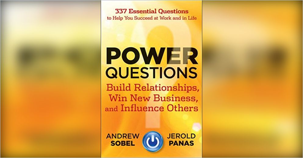 Power Questions Summary Andrew Sobel and Jerold Panas