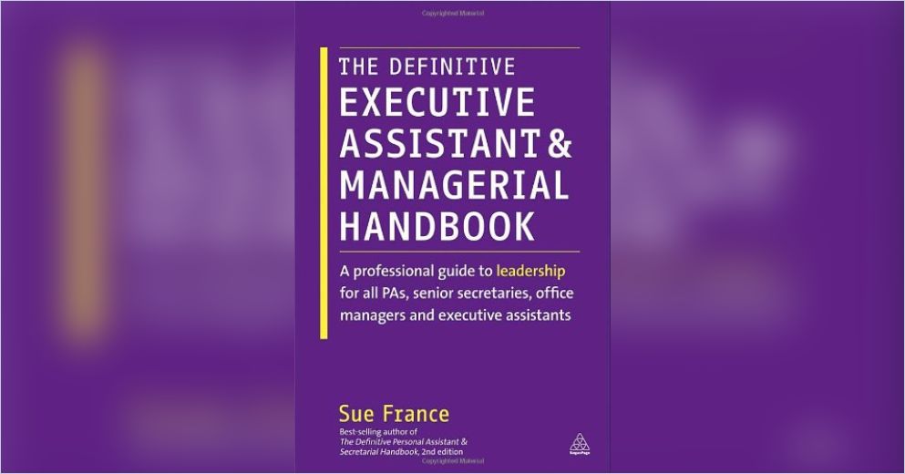 The Definitive Executive Assistant and Managerial Handbook Summary Sue France