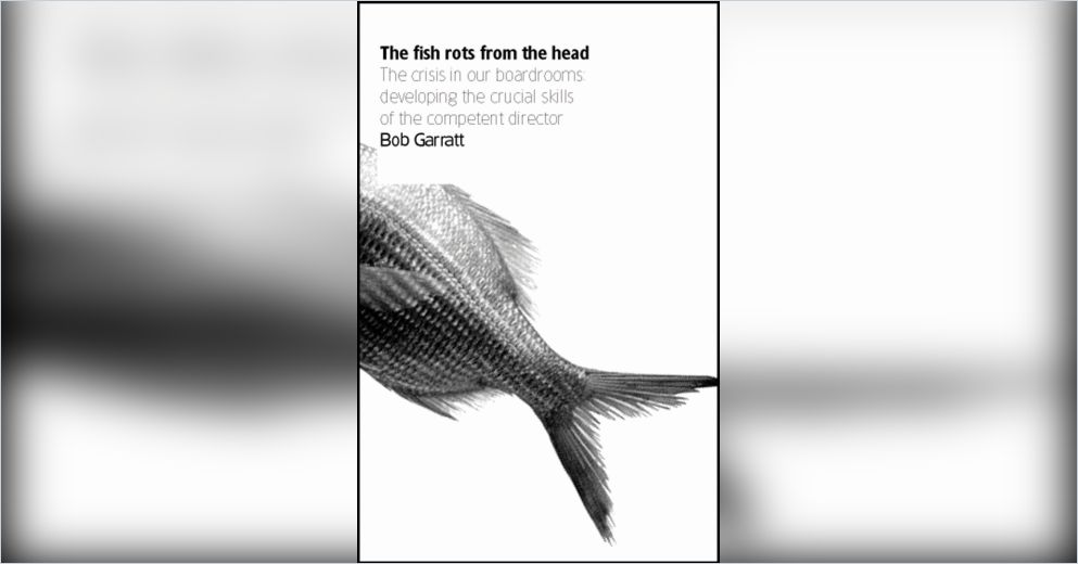 The Fish Rots from the Head Summary Bob Garratt