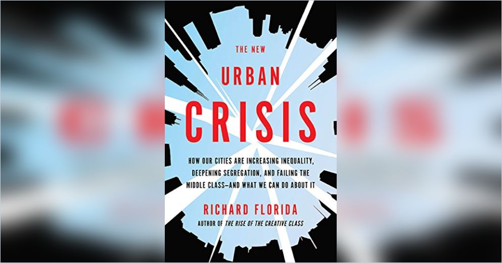 The New Urban Crisis Summary Richard Florida
