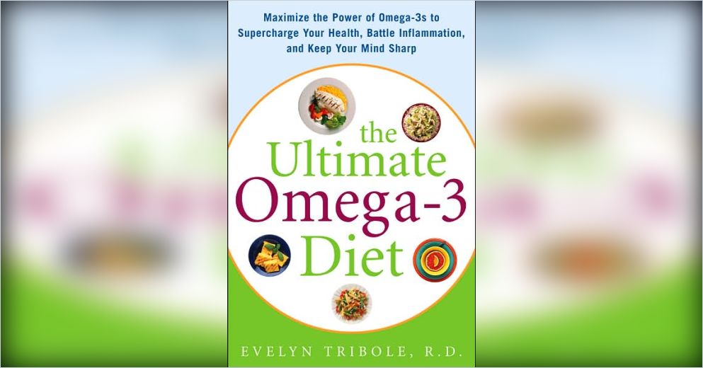 The Ultimate Omega3 Diet Summary Evelyn Tribole
