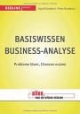Basiswissen Business-Analyse: Probleme lösen, Chancen nutzen