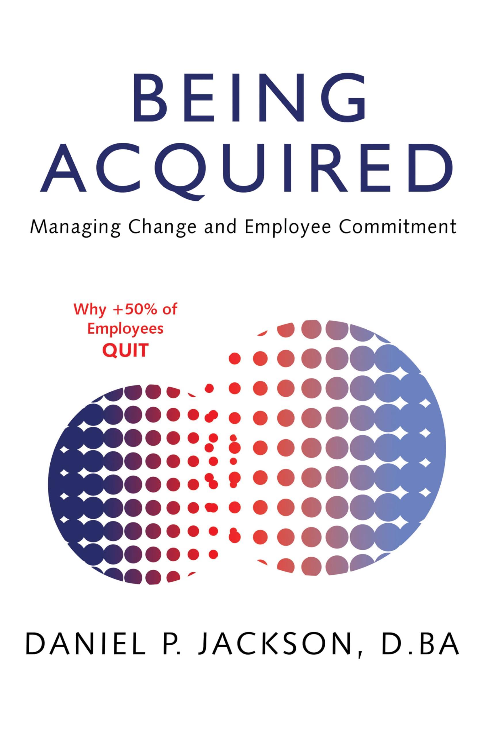 Being Acquired: Managing Change and Employee Commitment