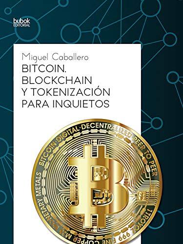 Bitcoin, Blockchain y tokenización para inquietos (Spanish Edition)