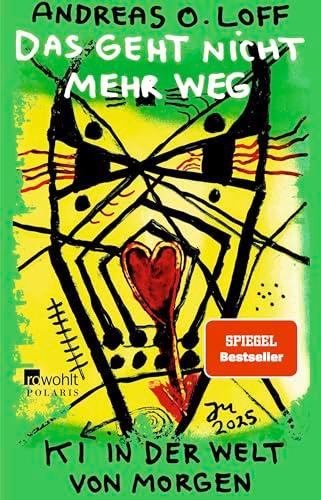 Das geht nicht mehr weg: KI in der Welt von morgen (German Edition)