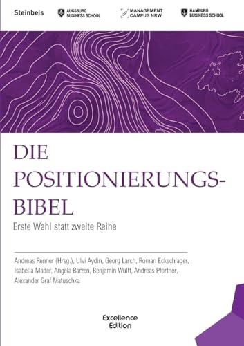 Die Positionierungsbibel: Erste Wahl statt zweite Reihe