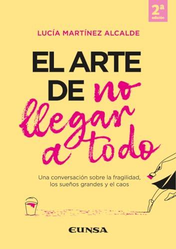 El arte de no llegar a todo: Una conversaci&oacute;n sobre la fragilidad, los sue&ntilde;os grandes y el caos