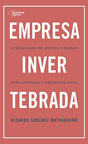 Empresa invertebrada (Spanish Edition)
