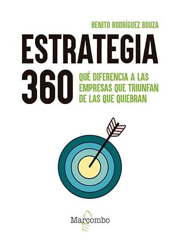 Estrategia 360: Qu&eacute; diferencia a las empresas que triunfan de las que quiebran
