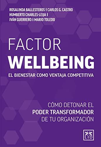 Factor Wellbeing: El bienestar como ventaja competitiva (Spanish Edition)