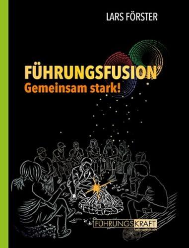 F&uuml;hrungsfusion: Gemeinsam stark!