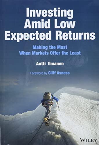 Investing Amid Low Expected Returns: Making the Most When Markets Offer the Least