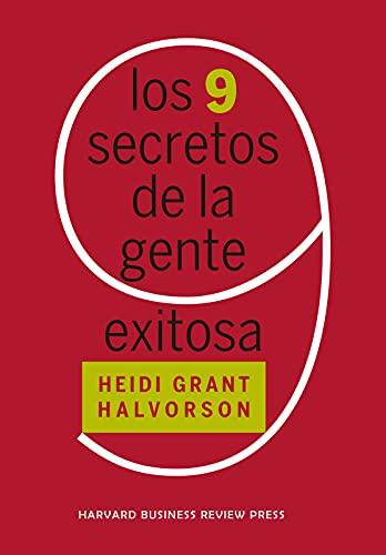 Los 9 secretos de la gente exitosa (Nine Things Successful People do Differently Spanish Edition)
