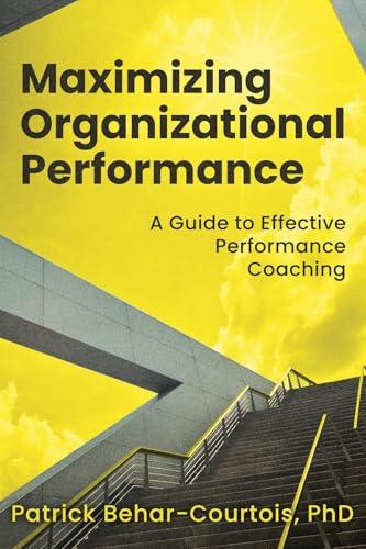 Maximizing Organizational Performance: A Guide to Effective Performance Coaching