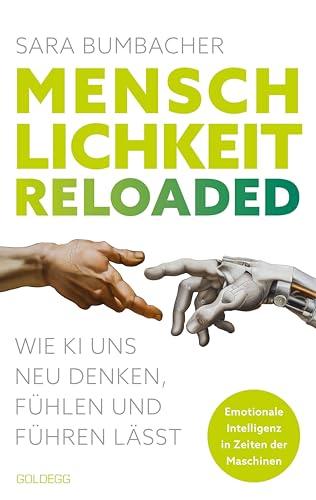 Menschlichkeit reloaded: Wie KI uns neu denken, f&uuml;hlen und f&uuml;hren l&auml;sst