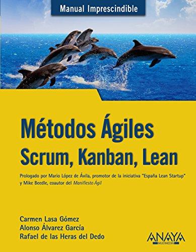 Métodos Ágiles. Scrum, Kanban, Lean (Manuales Imprescindibles) (Spanish Edition)