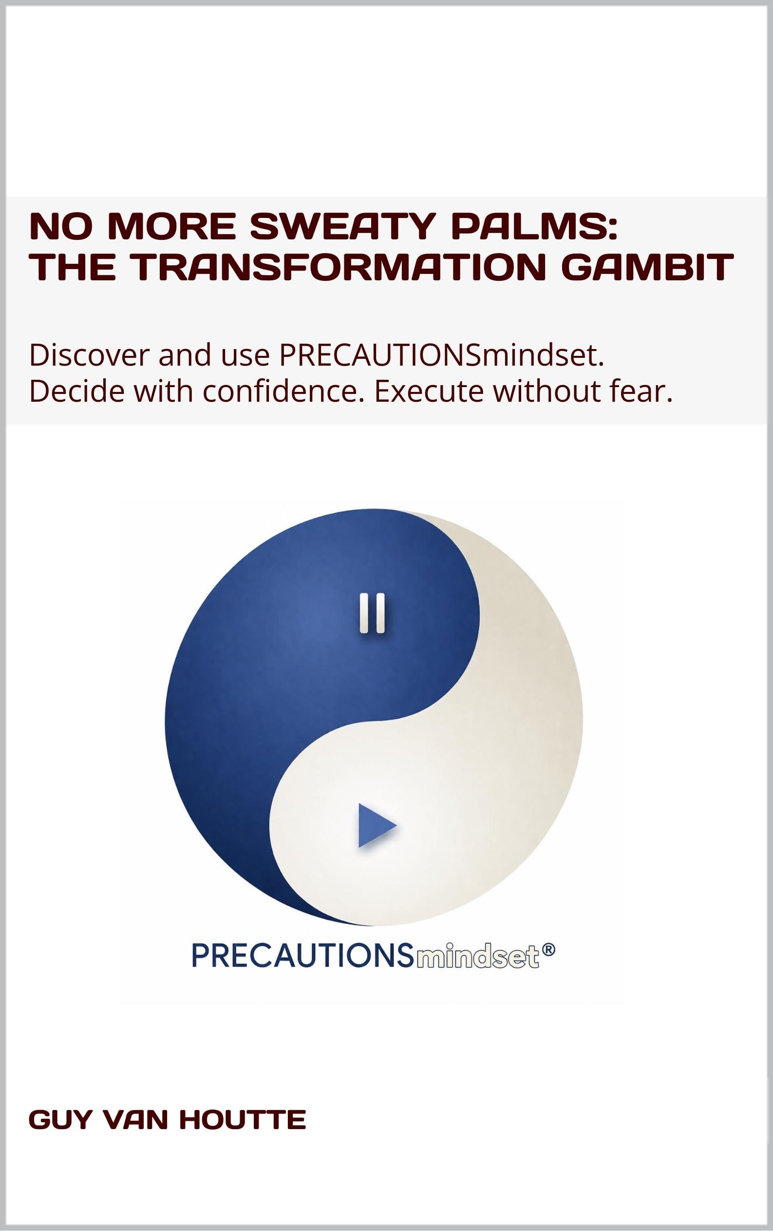 No More Sweaty Palms: The Transformation Gambit