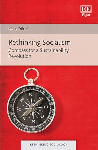 Rethinking Socialism: Compass for a Sustainability Revolution (Rethinking Sociology series)