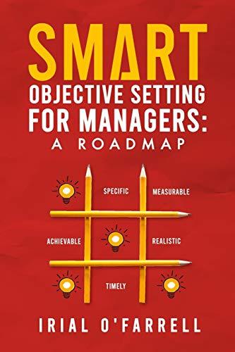 SMART Objective Setting for Managers: A Roadmap (Performance Development Series)
