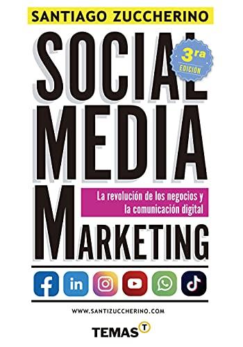 Social Media Marketing (3°Ed. Actualizada). La Revolución de los Negocios y la Comunicación Digital (Spanish Edition)