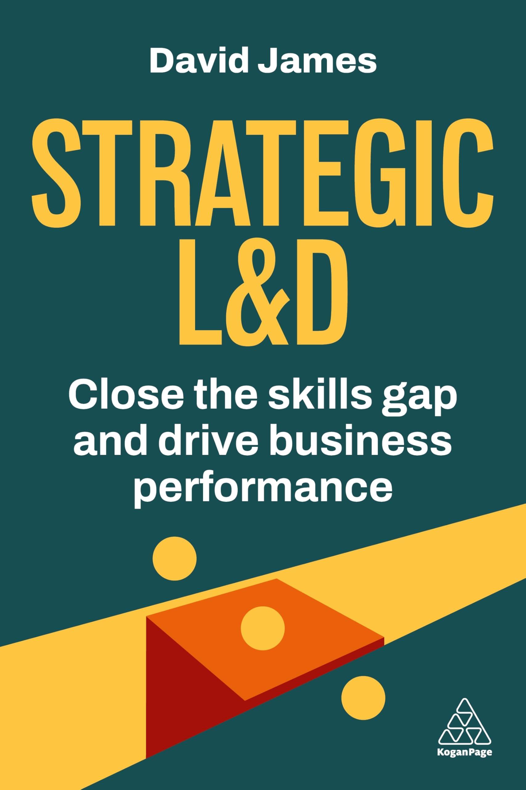 Strategic L&D: Close the Skills Gap and Drive Business Performance