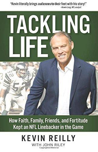 Tackling Life: How Faith, Family, Friends, and Fortitude Kept an NFL Linebacker in the Game