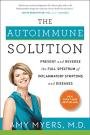 The Autoimmune Solution: Prevent and Reverse the Full Spectrum of Inflammatory Symptoms and Diseases 