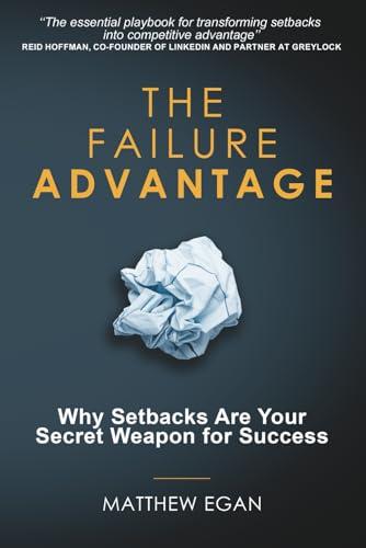 The Failure Advantage: Why Setbacks Are Your Secret Weapon for Success