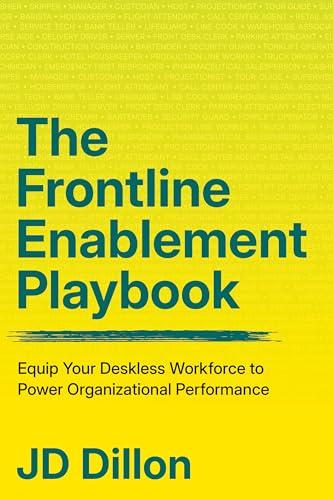 The Frontline Enablement Playbook: Equip Your Deskless Workforce to Power Organizational Performance