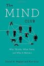 The Mind Club: Who Thinks, What Feels, and Why It Matters